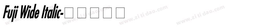 Fuji Wide Italic字体转换
